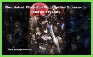 Bloodstained Ritual of the Night - Spiritual Successor to Castlevania's Legacy
