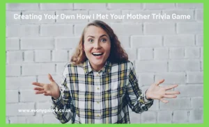 Creating Your Own How I Met Your Mother Trivia Game