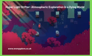 Hyper Light Drifter Atmospheric Exploration in a Dying World