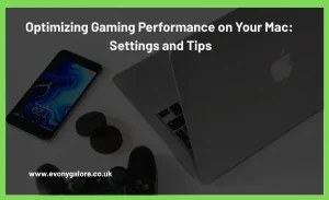 Optimizing Gaming Performance on Your Mac: Settings and Tips